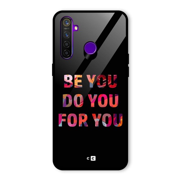 Be You Do You For You Glass Back Case for Realme 5 Pro