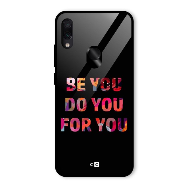 Be You Do You For You Glass Back Case for Redmi Note 7S