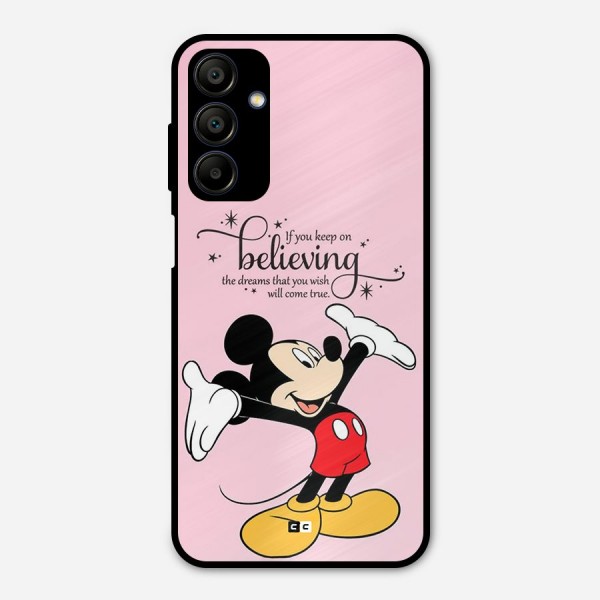 Believing Dreams Metal Back Case for Galaxy A15 5G