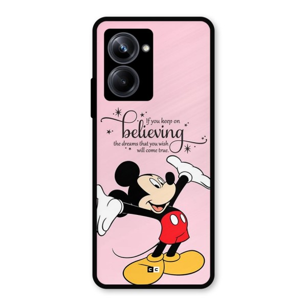 Believing Dreams Metal Back Case for Realme 10 Pro