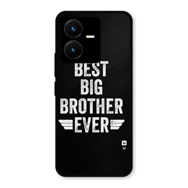 Best Big Brother Ever Metal Back Case for Vivo Y22s