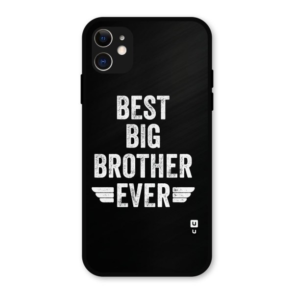 Best Big Brother Ever Metal Back Case for iPhone 11