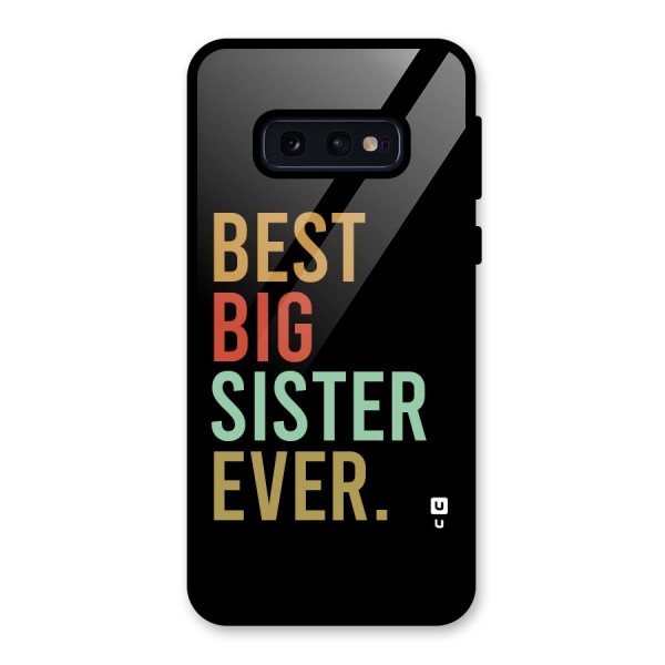 Best Big Sister Ever Glass Back Case for Galaxy S10e