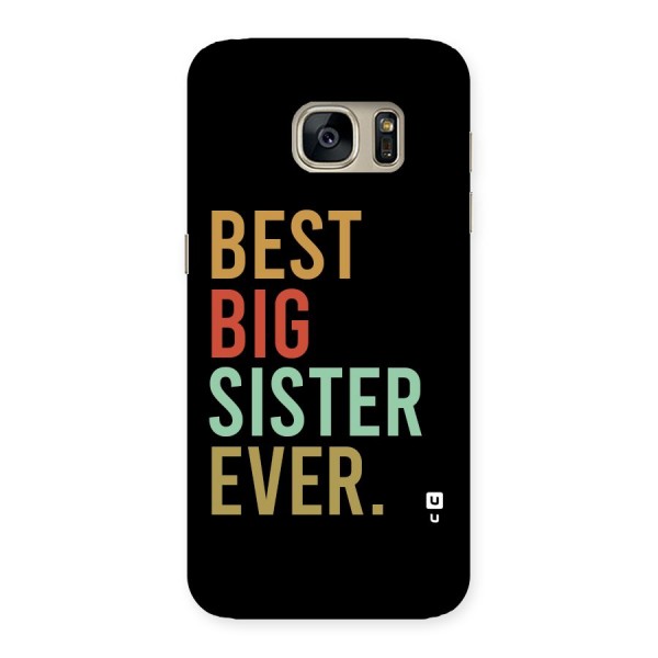 Best Big Sister Ever Back Case for Galaxy S7