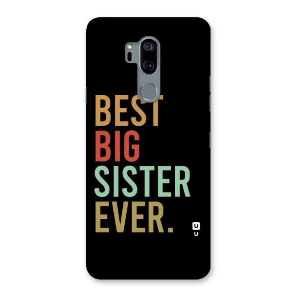 Best Big Sister Ever Back Case for LG G7