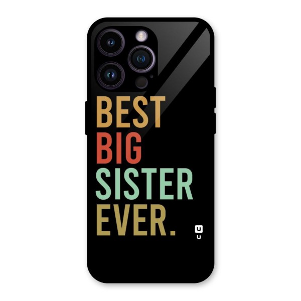 Best Big Sister Ever Glass Back Case for iPhone 14 Pro Max