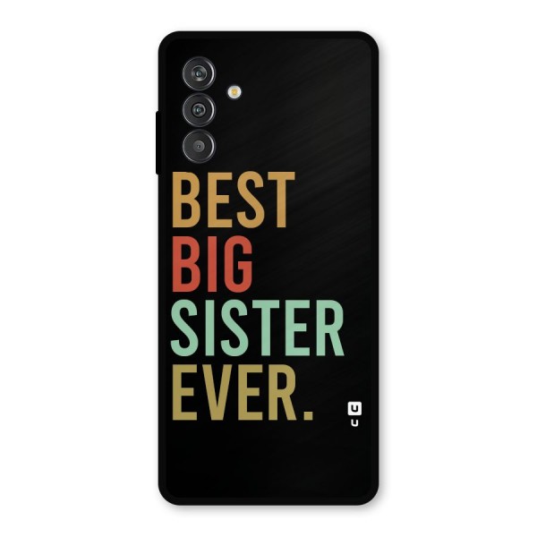 Best Big Sister Ever Metal Back Case for Galaxy M13