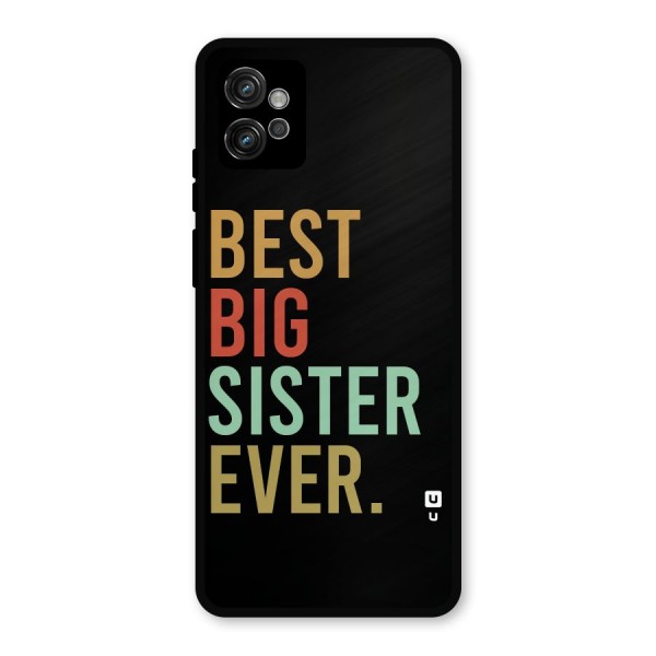 Best Big Sister Ever Metal Back Case for Moto G32