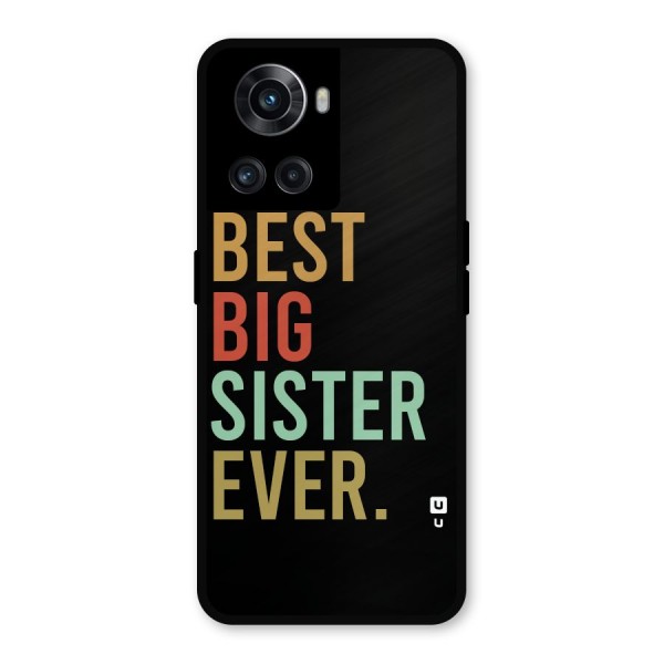 Best Big Sister Ever Metal Back Case for OnePlus 10R