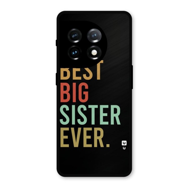 Best Big Sister Ever Metal Back Case for OnePlus 11