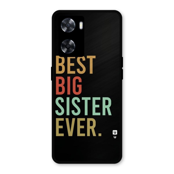 Best Big Sister Ever Metal Back Case for Oppo A77