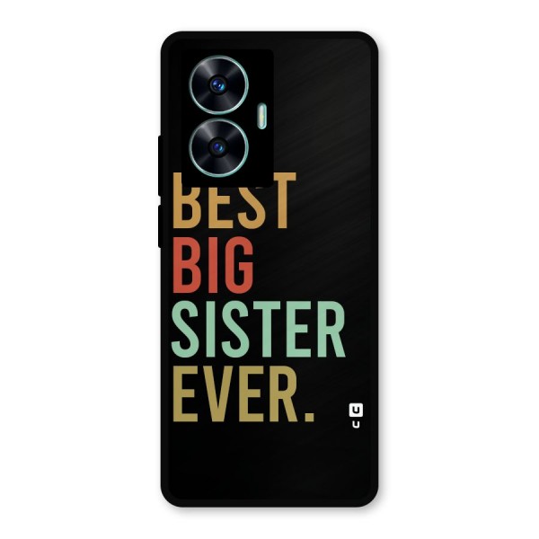 Best Big Sister Ever Metal Back Case for Realme C55