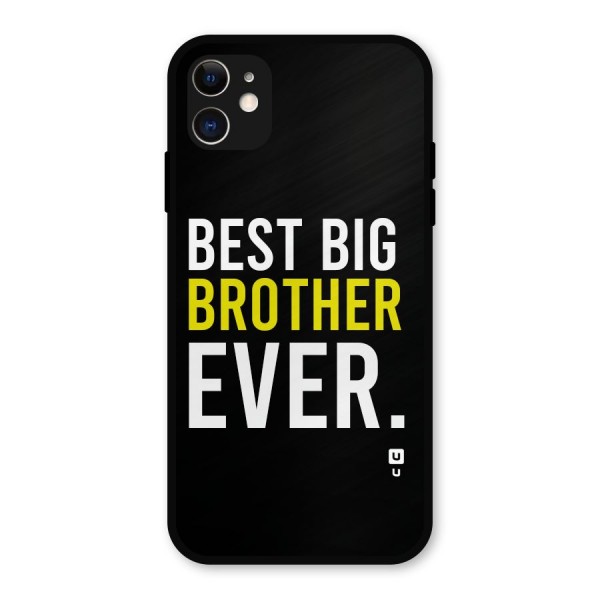 Best Brother Ever Metal Back Case for iPhone 11