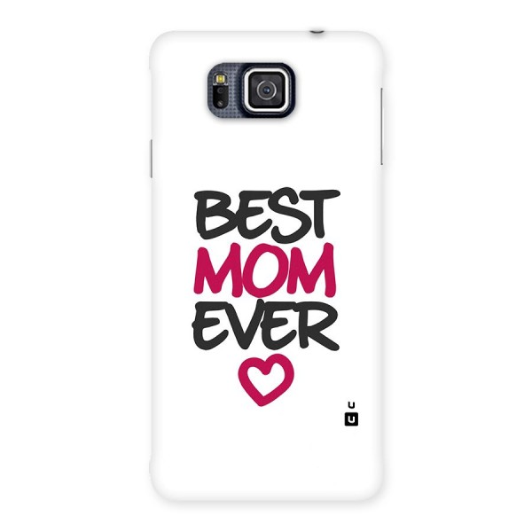 Best Mom Ever Back Case for Galaxy Alpha