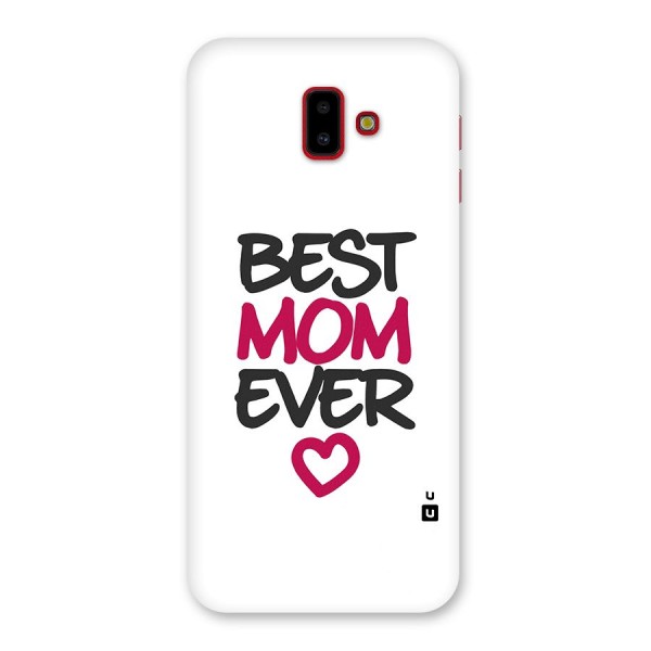 Best Mom Ever Back Case for Galaxy J6 Plus