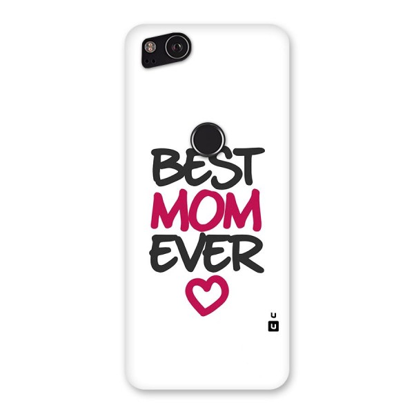 Best Mom Ever Back Case for Google Pixel 2