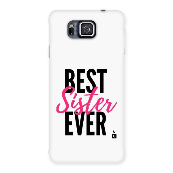 Best Sister Ever Back Case for Galaxy Alpha