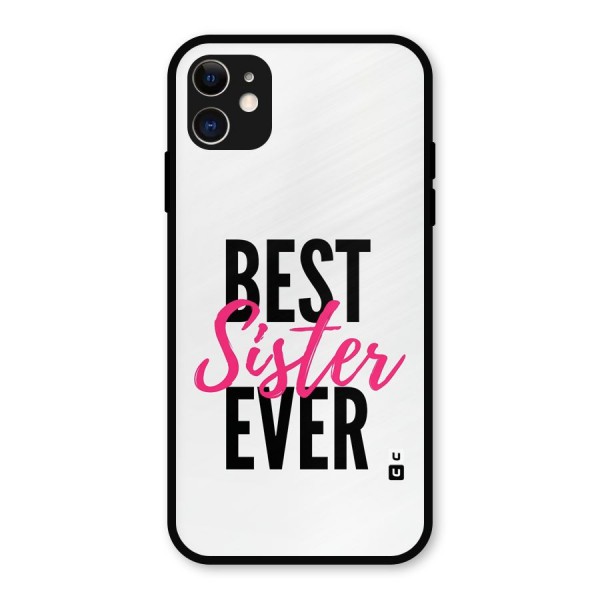 Best Sister Ever Metal Back Case for iPhone 11