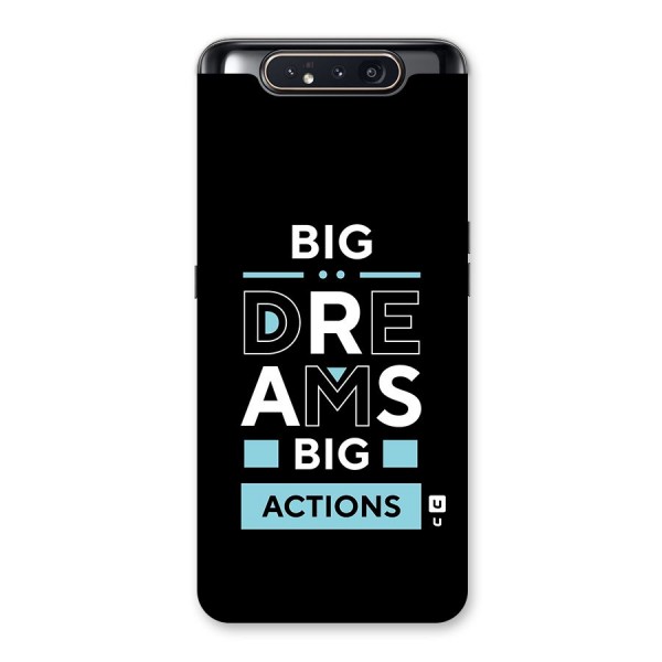 Big Dreams Big Actions Back Case for Galaxy A80