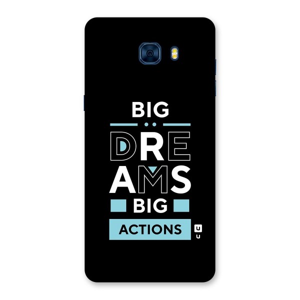 Big Dreams Big Actions Back Case for Galaxy C7 Pro