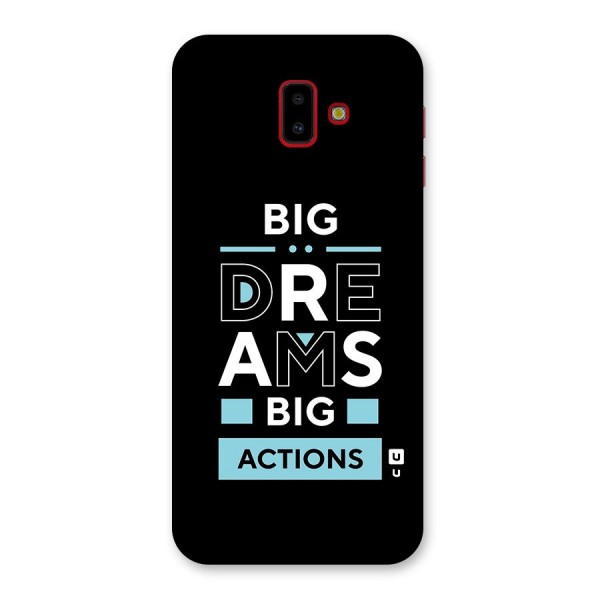 Big Dreams Big Actions Back Case for Galaxy J6 Plus