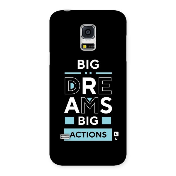 Big Dreams Big Actions Back Case for Galaxy S5 Mini