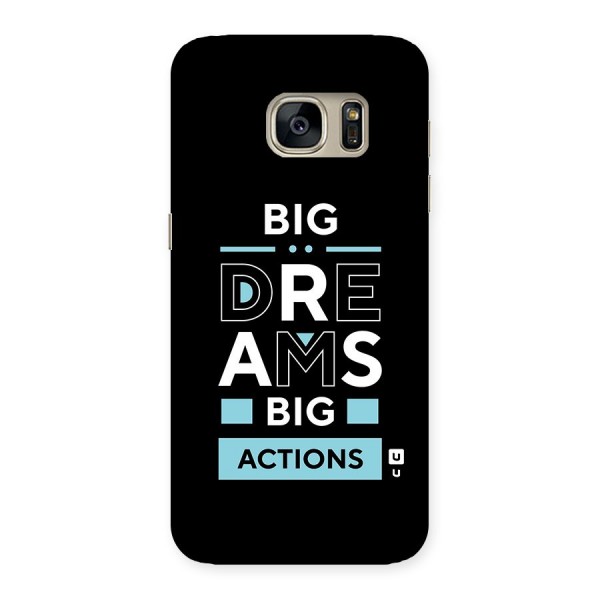 Big Dreams Big Actions Back Case for Galaxy S7