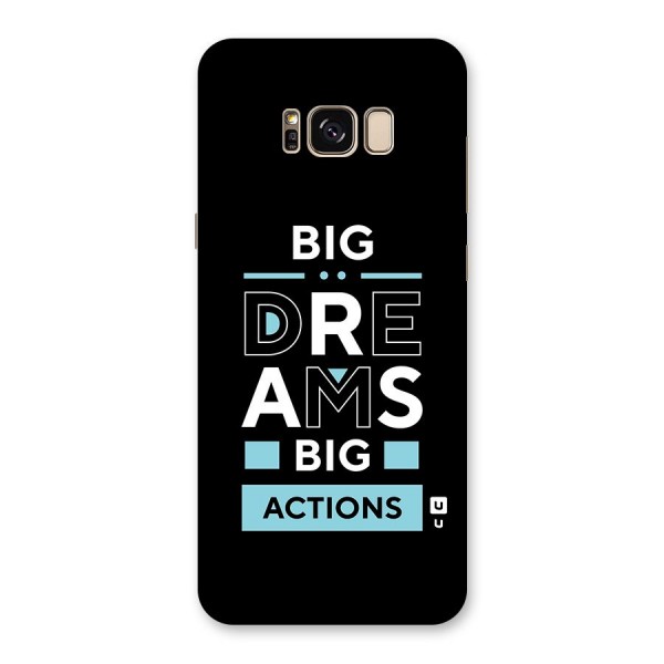 Big Dreams Big Actions Back Case for Galaxy S8 Plus