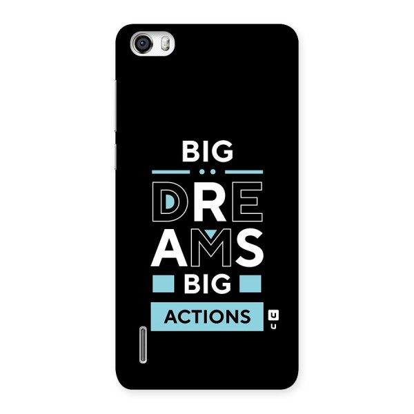 Big Dreams Big Actions Back Case for Honor 6