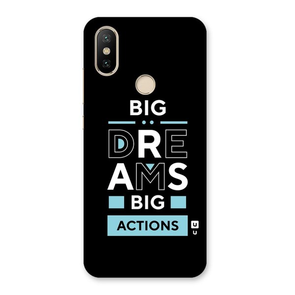 Big Dreams Big Actions Back Case for Mi A2