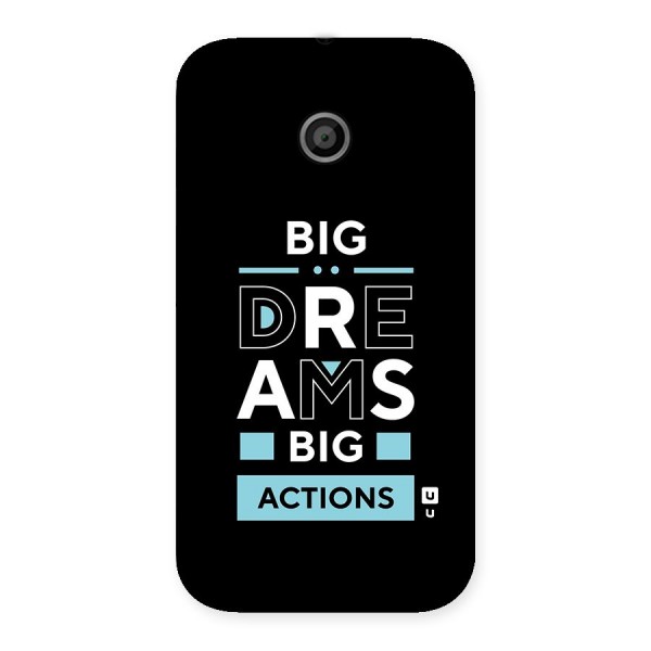 Big Dreams Big Actions Back Case for Moto E