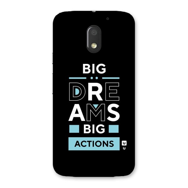 Big Dreams Big Actions Back Case for Moto E3 Power