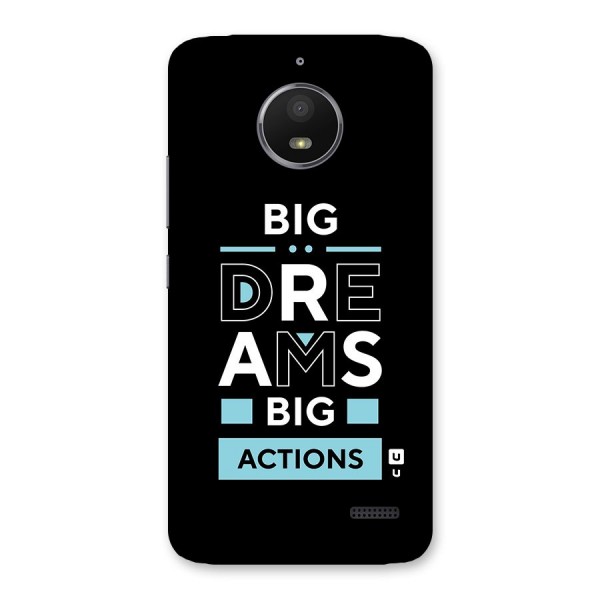 Big Dreams Big Actions Back Case for Moto E4