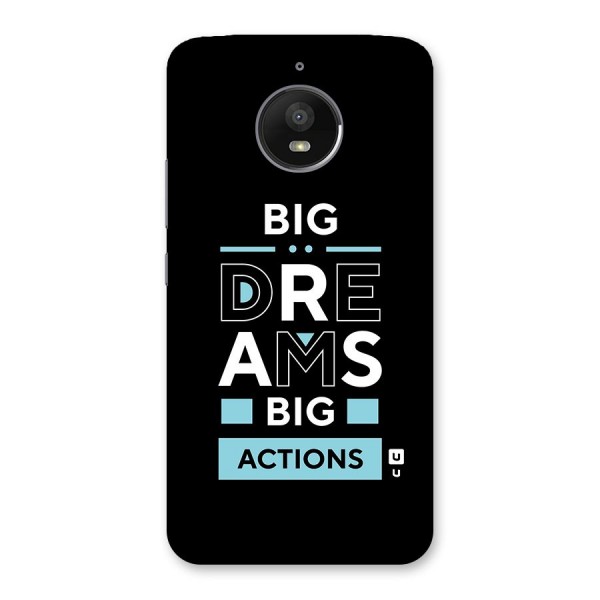 Big Dreams Big Actions Back Case for Moto E4 Plus