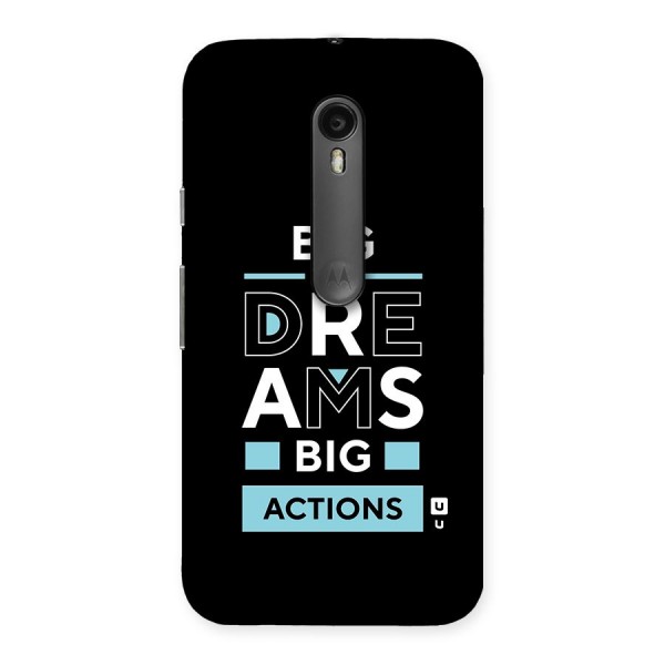 Big Dreams Big Actions Back Case for Moto G3