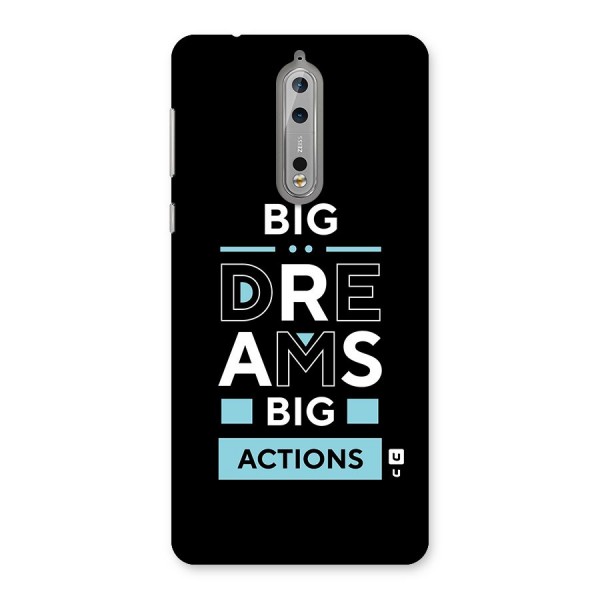 Big Dreams Big Actions Back Case for Nokia 8