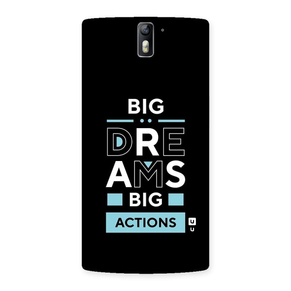 Big Dreams Big Actions Back Case for One Plus One