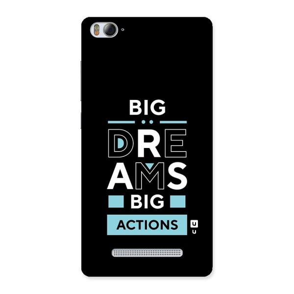 Big Dreams Big Actions Back Case for Xiaomi Mi4i