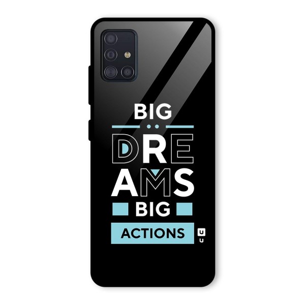 Big Dreams Big Actions Glass Back Case for Galaxy A51