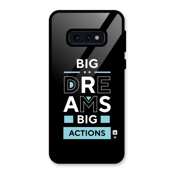 Big Dreams Big Actions Glass Back Case for Galaxy S10e