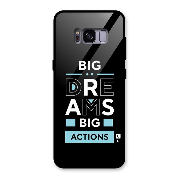 Big Dreams Big Actions Glass Back Case for Galaxy S8