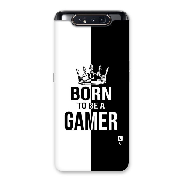 Born To Be Gamer Back Case for Galaxy A80