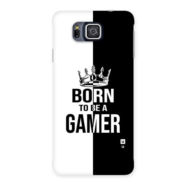 Born To Be Gamer Back Case for Galaxy Alpha