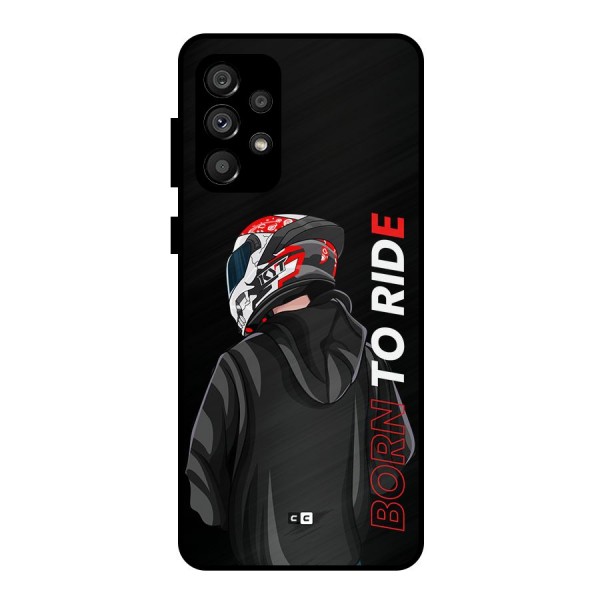 Born To Ride Metal Back Case for Galaxy A73 5G