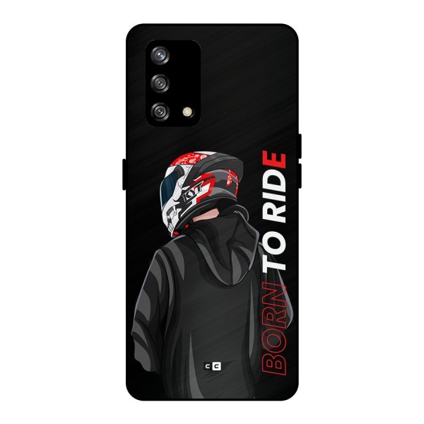 Born To Ride Metal Back Case for Oppo F19