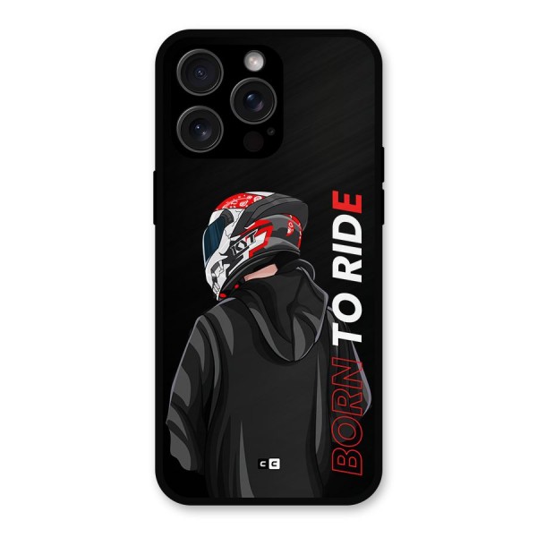 Born To Ride Metal Back Case for iPhone 15 Pro Max