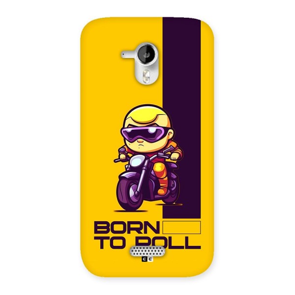 Born To Roll Back Case for Canvas HD A116