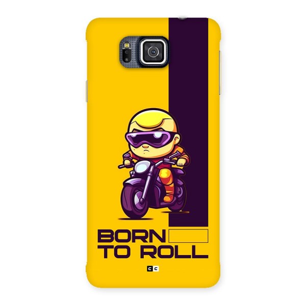 Born To Roll Back Case for Galaxy Alpha