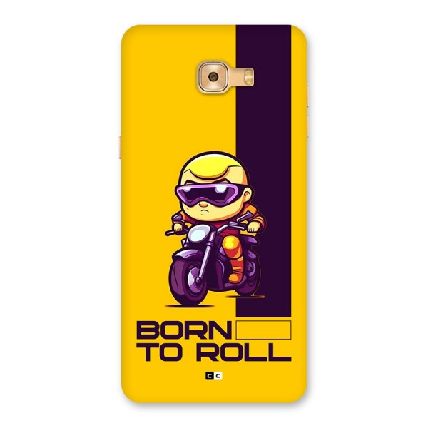 Born To Roll Back Case for Galaxy C9 Pro