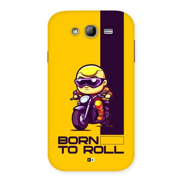 Born To Roll Back Case for Galaxy Grand